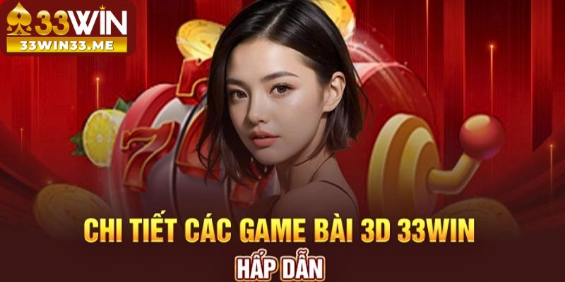 Những tựa game bài 33win được người chơi yêu thích