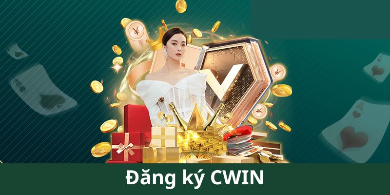 Cách đăng ký tài khoản CWin mới nhất